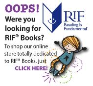 OOPS! Were you looking for RIF® Books? To shop our online store totally dedicated to RIF® Books, just click here!